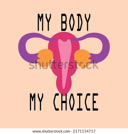 my body my choice text and uterus reproductive rights symbol flat minimal abstract colorful illustration vector abortion flyer pro choice campaign 