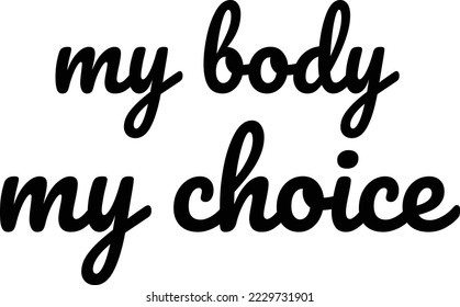 My body my choice vector file, My body svg design svg