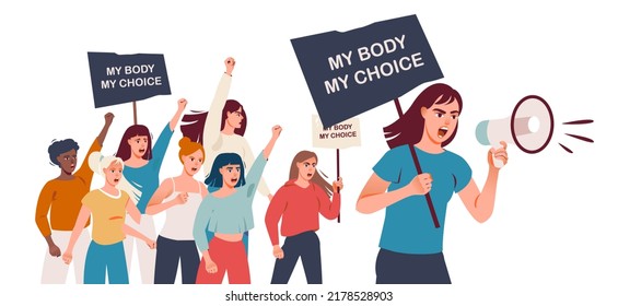 My Body Is My Choice. Women's rights. Women's rights to abortion. Women protest with placards. The concept is feminist. Vector illustration