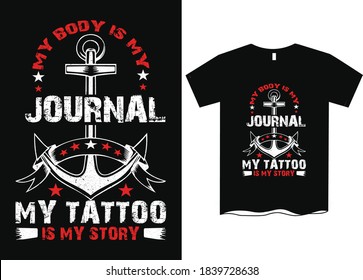 My body is my journal my tattoo is my story- Tattoo lover t shirt design