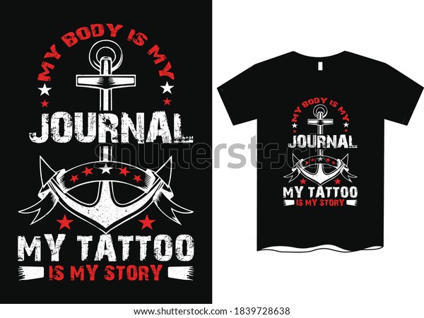 My body is my journal my tattoo is my story-\
Tattoo lover t shirt design