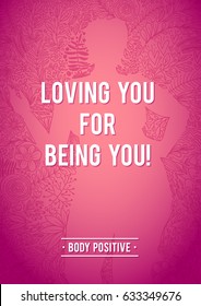 My body is normal. Body Positive Floral Poster. Silhouette of woman, shape of floral contour. Doodle Floral Design. Inspirational quote about body positive. Feminism Poster.