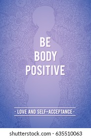 My body is normal. Body Positive Floral Poster. Silhouette of woman, shape of floral contour. Doodle Floral Design. Inspirational quote about body positive. Feminism Poster.