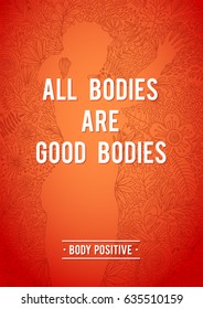 My body is normal. Body Positive Floral Poster. Silhouette of woman, shape of floral contour. Doodle Floral Design. Inspirational quote about body positive. Feminism Poster.