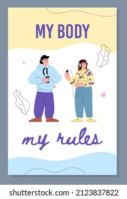 My body my rules concept of positive motivational poster or banner with chubby man and woman, flat cartoon vector illustration. Overweight people society inclusion.