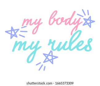 my body my rules handwritten slogan, cute cartoon sign, editable vector illustration for decoration, print, sticker, banner, poster