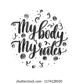 My body my rules - lettering vector inscription.