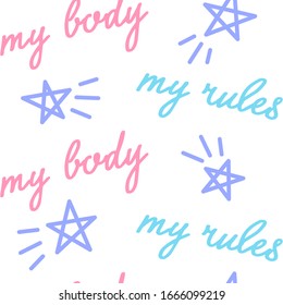 my body my rules seamless pattern with handwritten slogan on white background, cute cartoon sign, editable vector illustration for decoration, print, fabric, textile, poster