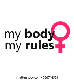 My body my rules. The slogan of feminism and body positive for t-shirt. Female Venus Sign. Vector flat illustration