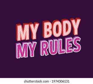 My Body My Rules Slogan Vector Stock Vector (Royalty Free) 1974306131 ...