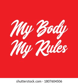 My Body My Rules Typography Poster Stock Vector (Royalty Free ...