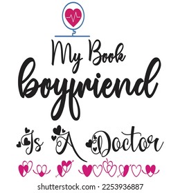 My Book Boyfriend A Doctor Nurse Shirt Design Print Template