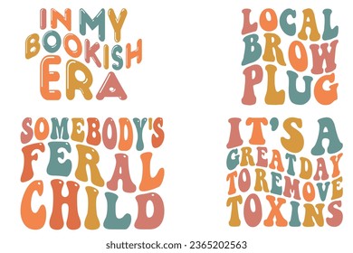 In my bookish era, local brow plug, somebody's feral child, it's a great day to remove toxins retro wavy bundle T-shirt designs