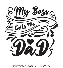 Mein Boss Call Me Papa - Papa, Daddy, Papa - Happy Vatertag T-Shirt Design, Vektor EPS Datei, können Sie herunterladen.