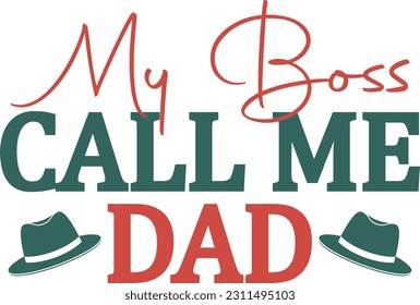 My Boss Call Me Dad- Dad Design
