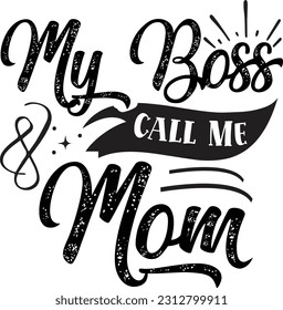 My Boss Call Me Mom svg, Mom Hustle SVG Design, Mom Hustle quotes design