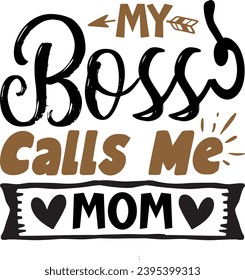 My boss calls me mom