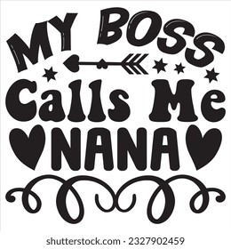 My Boss Calls Me Nana t-shirt design vector file