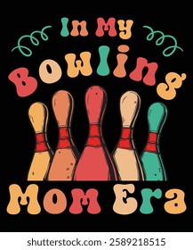 IN MY BOWLING MOM ERA GRAPHIC DESIGN