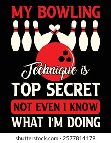 My 'My Bowling Technique Is Top Secret' graphic design blends humor and style, perfect for bowling enthusiasts. A fun and quirky design that adds personality to your casual wear.