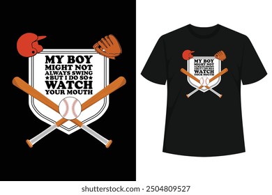 My Boy Might Not Always Swing But I Do So Watch Your Mouth Funny Baseball Mom Mother Day Shirt for mom, mommy, Baseball grandma, mama, gigi, gaga, nana, grandmother who loves Baseball, Baseball lover 