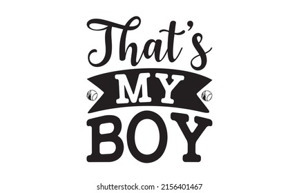 That’s My Boy - Vector illustration on the theme in New York City, Brooklyn. Vintage design. Good for the monochrome religious vintage label, badge, social media, crest for flayer poster logo.