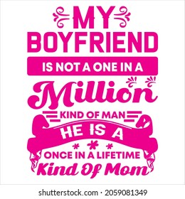 MY BOYFRIENO IS NOT A ONE ON A MILLION t-shirt design, vector file
