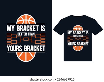 My Brackets are better than yours illustrations for print-ready T-Shirts design