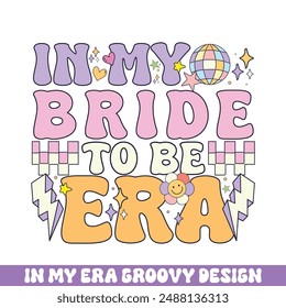 In my bride to be era groovy retro designs