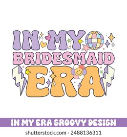 In my bridesmaid era groovy retro designs