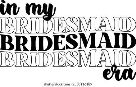 In My Bridesmaid Era T-shirt Design, T-shirt Design, Bride , Bride Shirt, Retro, Funny, Marriage, Bride Gift, Wedding, Engagement, T-shirt