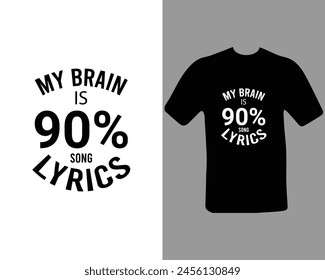 My brine is 90 song lyrics t shirt my new work.