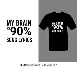 My brine is 90 song lyrics t shirt my new work.