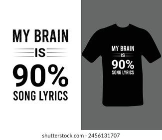 My brine is 90 song lyrics t shirt my new work.