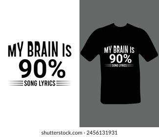 My brine is 90 song lyrics t shirt my new work.