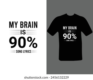 My brine is 90 song lyrics t shirt my new work.