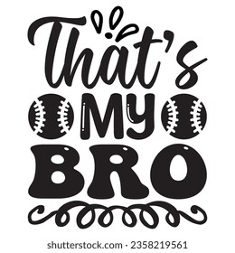 That’s My Bro t-shirt design vector file