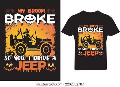 My broom Broke so now I drive a Jeep T Shirt, Halloween T Shirt