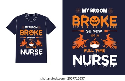 My broom broke so now Halloween t-shirt design