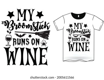 My Broomstick Runs On Wine Halloween T-Shirt Design