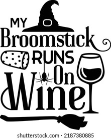 My Broomstick Runs On Wine Funny Halloween Printable Vector Illustration