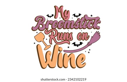 My Broomstick Runs on Wine Retro Design