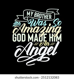 My Brother Was So Amazing God Made Him An Angel, Funny Men For Brother Gift Ideas, Inspiration Quote Best Friend Say Brother Lover Birthday Gift Lettering Retro Style Graphic Illustration Design Cloth