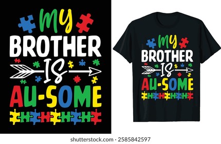 My Brother is Au-Some Autism Awareness T-Shirt Design