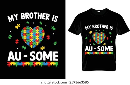 my brother is au-some colorful graphic tshirt autism tshirt design