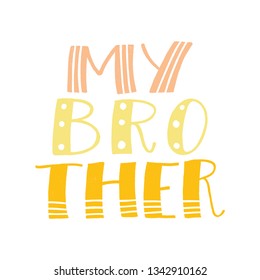 MY BROTHER. FAMILY VECTOR HAND LETTERING