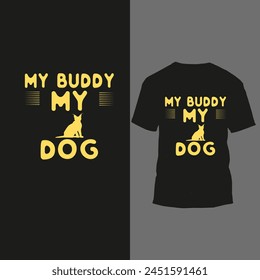 my buddy my dog t shirt design