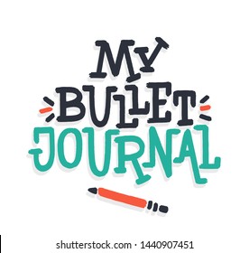 My bullet journal. Bright colored funny letters. Modern hand drawn dry brush lettering. Colourful lettering for postcards, banners. Motivational calligraphy poster. Stylish textured font typography.