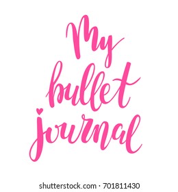 My bullet journal, hand drawn lettering. Watercolor effect poster, isolated on the white background