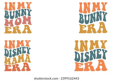  In My Bunny Mom Era, In My Disney Mama Era retro wavy T-shirt designs